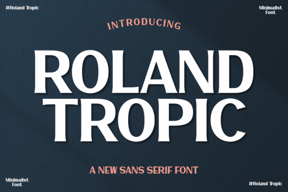 Roland Tropic: A Font for Modern Campaigns